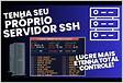 COMO MONTAR O SEU PRÓPRIO SERVIDOR SSH APLICATIVO